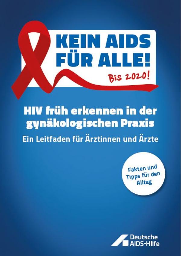 Blauer Hintergrund, rote SChleife. Titel "Kein AIDS für alle bis 2020 - HIV früh erkennen in der gynäkologischen Praxis"