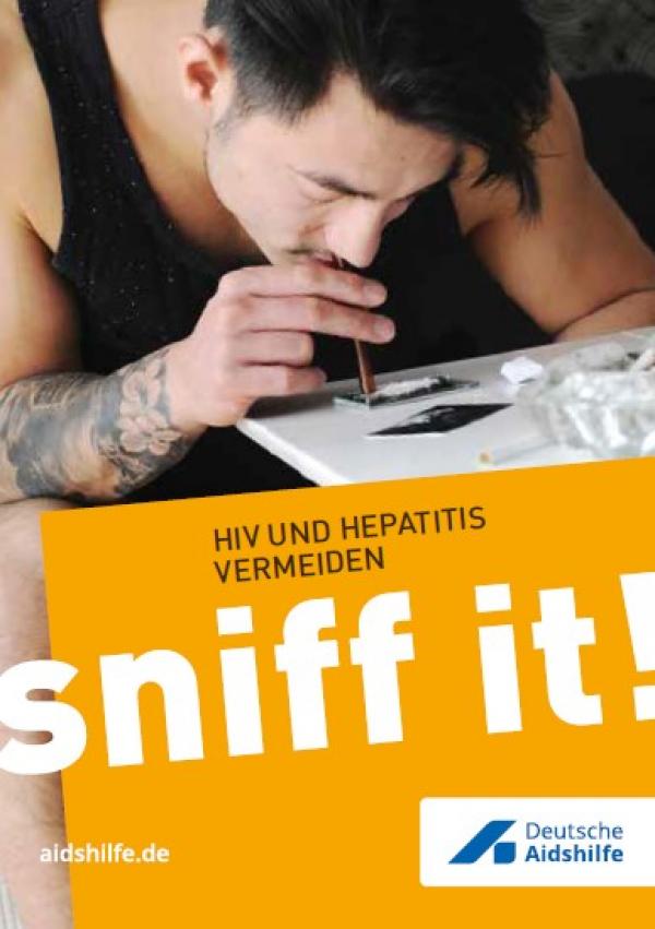 Bild eines Konsumenten bei sniffen. Titel "Sniff it! HIV und Hepatitis vermeiden"