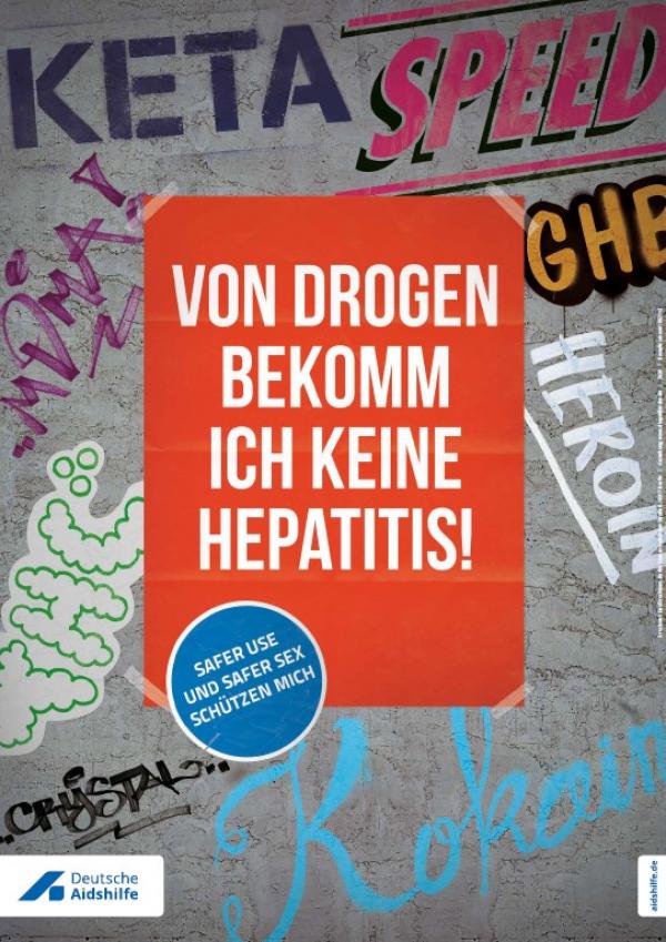 Wand mit Grafiti im Hintergrund. Im Vordergrund die Aufschrift "Von Drogen bekomme ich keine Hepatitis - Safer Sex und Safer Use schützen mich"