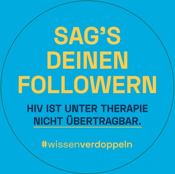 Hellblauer Hintergrund. Titel "Sag's deinen Followern". HIV ist unter Therapie nicht übertragbar. #wissenverdoppeln