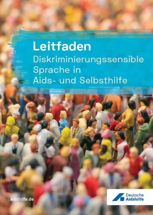 Foto einer Menschenmenge aus Miniaturfiguren. Titel "Leitfaden Diskriminierungssensible Sprache in Aids- und Selbsthilfe"