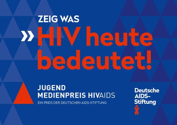 ZEIG WAS HIV heute bedeutet!