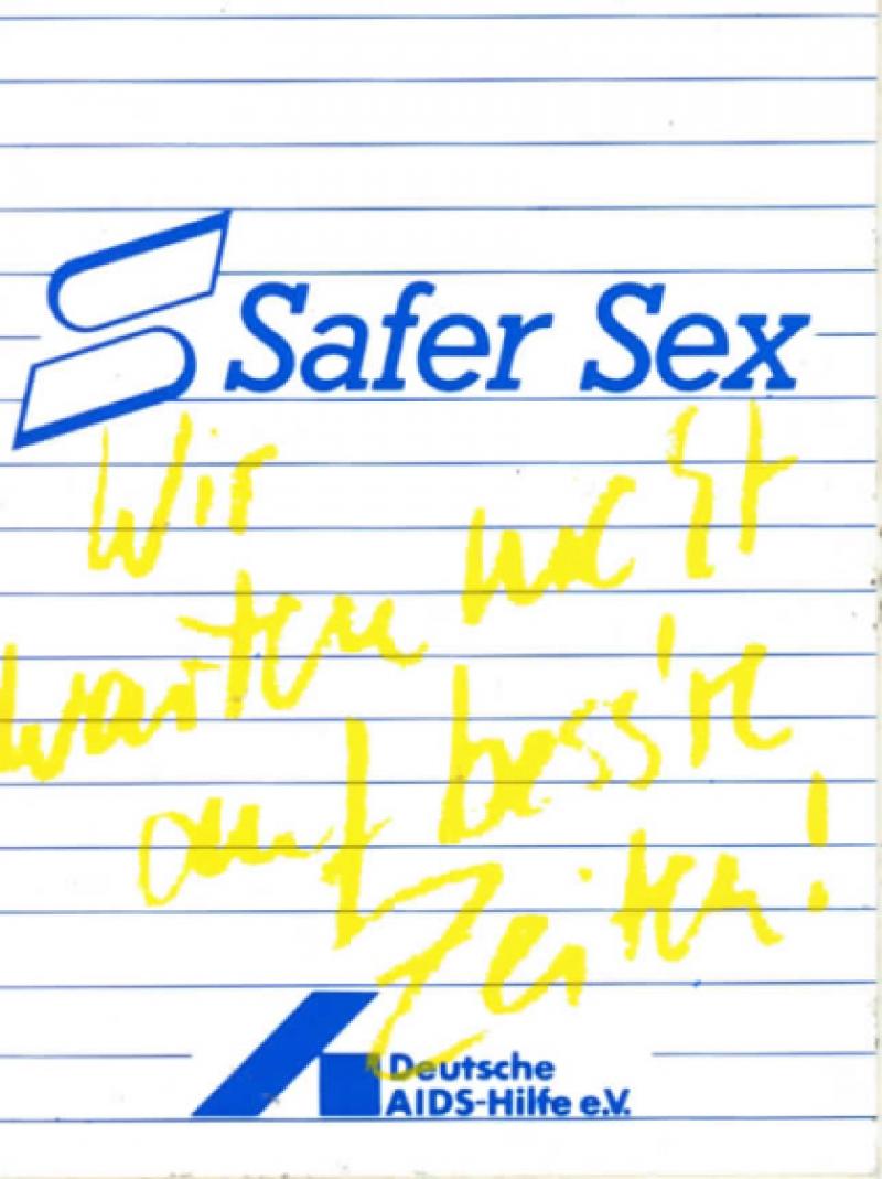 Safer Sex - Wir warten nicht auf bess're Zeiten, Aufkleber, gelb, 1985