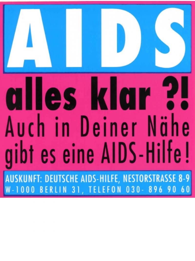 AIDS - alles klar?! Auch in Deiner Nähe gibt es eine AIDS-Hilfe! 1991