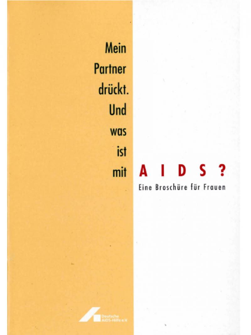 Mein Partner drückt. Und was ist mit AIDS? 1994