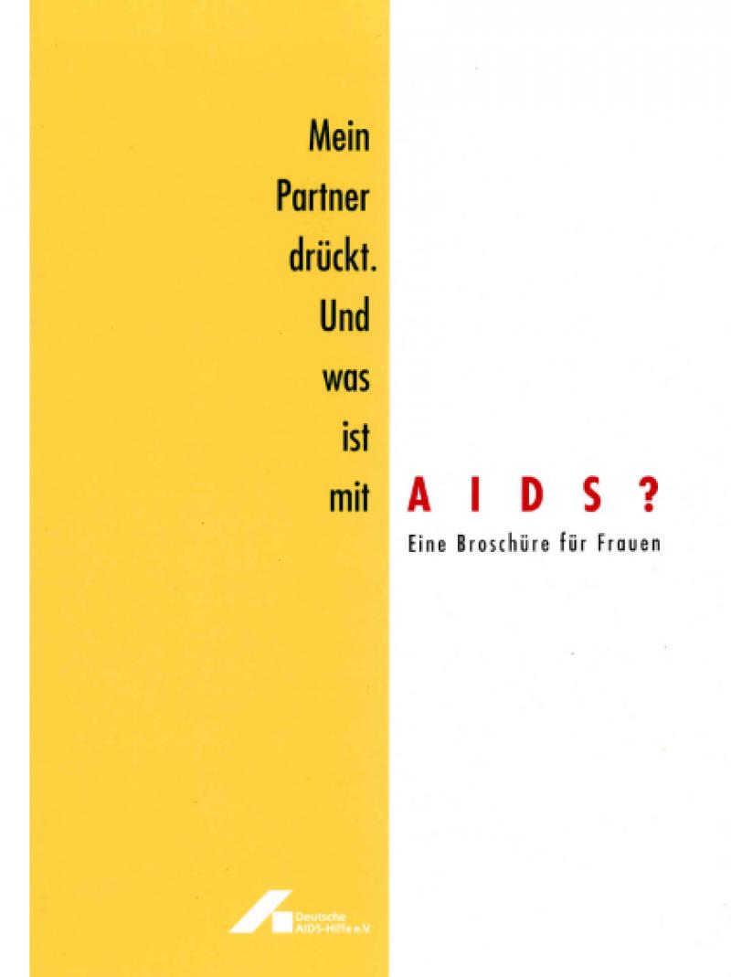 Mein Partner drückt. Und was ist mit AIDS? 1997