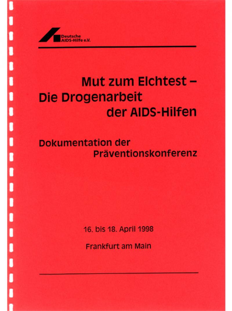 Mut zum Elchtest - Die Drogenarbeit der AIDS-Hilfen 1998