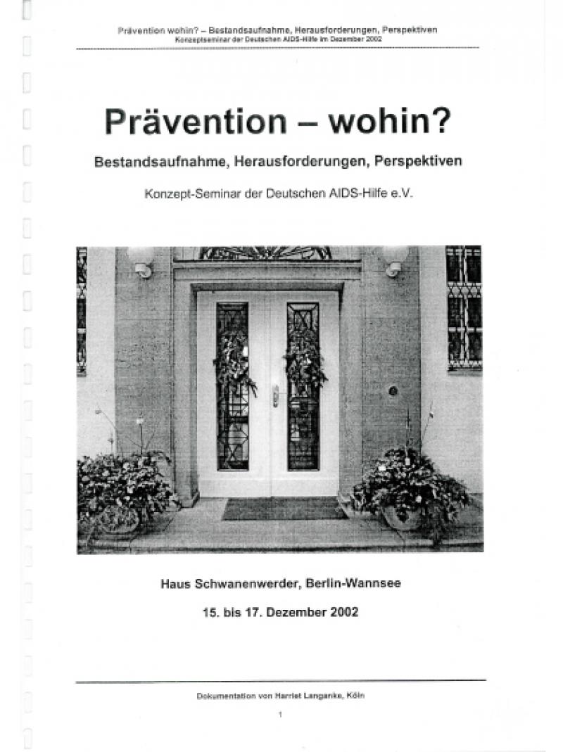 Prävention - wohin? Konzept-Seminar der Deutschen AIDS-Hilfe e.V. 2002