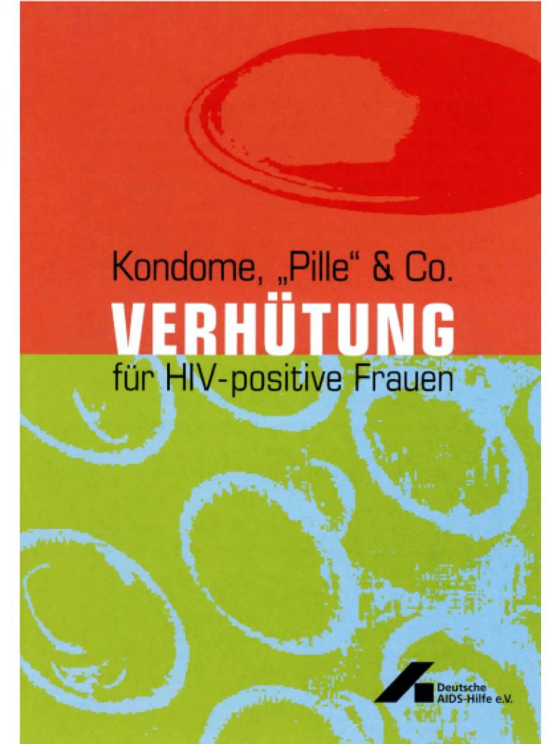 Kondome, "Pille" & Co. - Verhütung für HIV-positive Frauen 2004