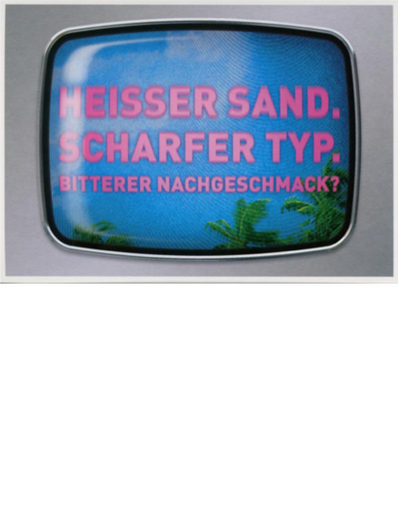 Heisser Sand. Scharfer Typ. Bitterer Nachgeschmack? 2006