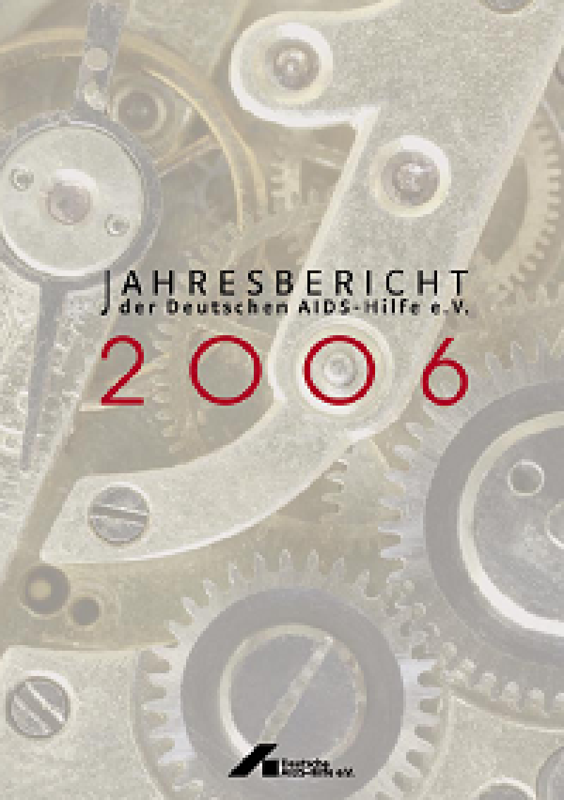 Jahresbericht der Deutschen AIDS-Hilfe e.V. 2006