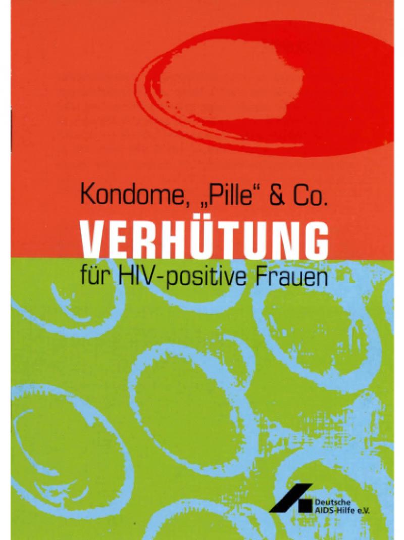 Kondome, "Pille" & Co. - Verhütung für HIV-positive Frauen 2006