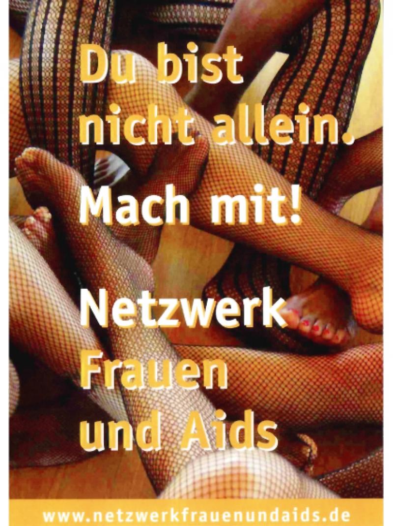 Du bist nicht allein. Macht mit! Netzwerk Frauen und Aids 2009