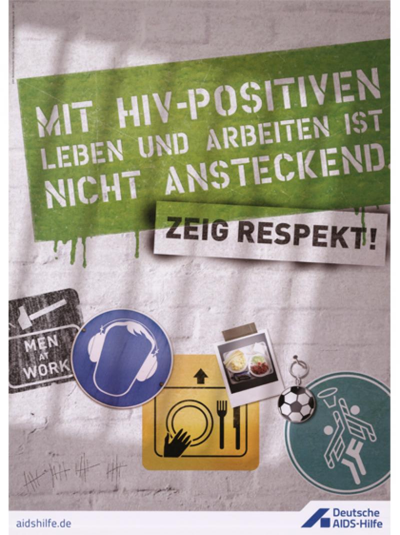 Mit HIV-Positiven leben und arbeiten ist nicht ansteckend. Zeig Respekt! 2011