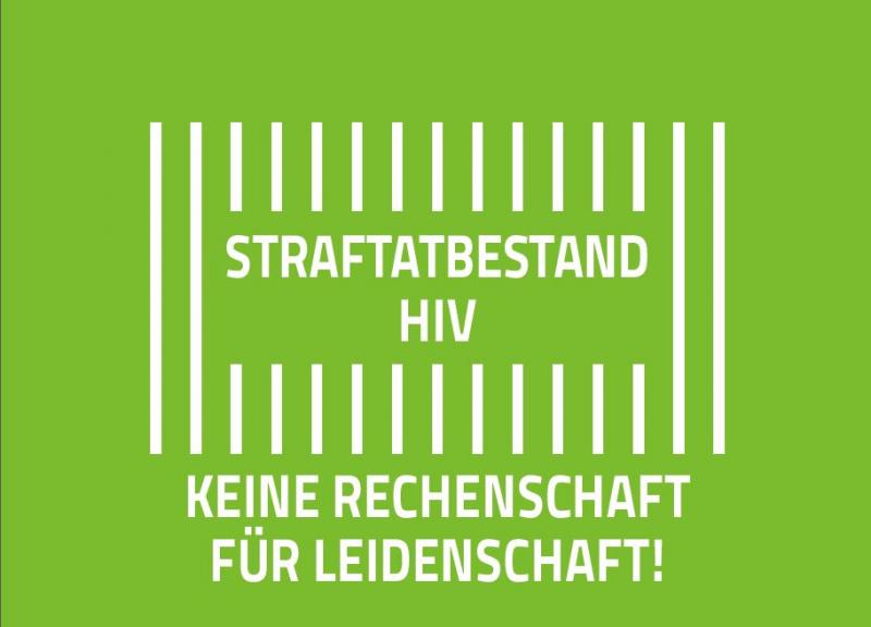 Titelblatt, weisse Schrift auf grünem Hintergrund, Text: Straftatbestand HIV - Keine Rechenschaft für Leidenschaft
