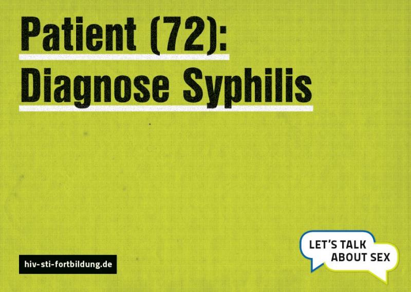 Gelber Hintergrund mit Aufschrift "Patient (72): Diegnose Syphilis"