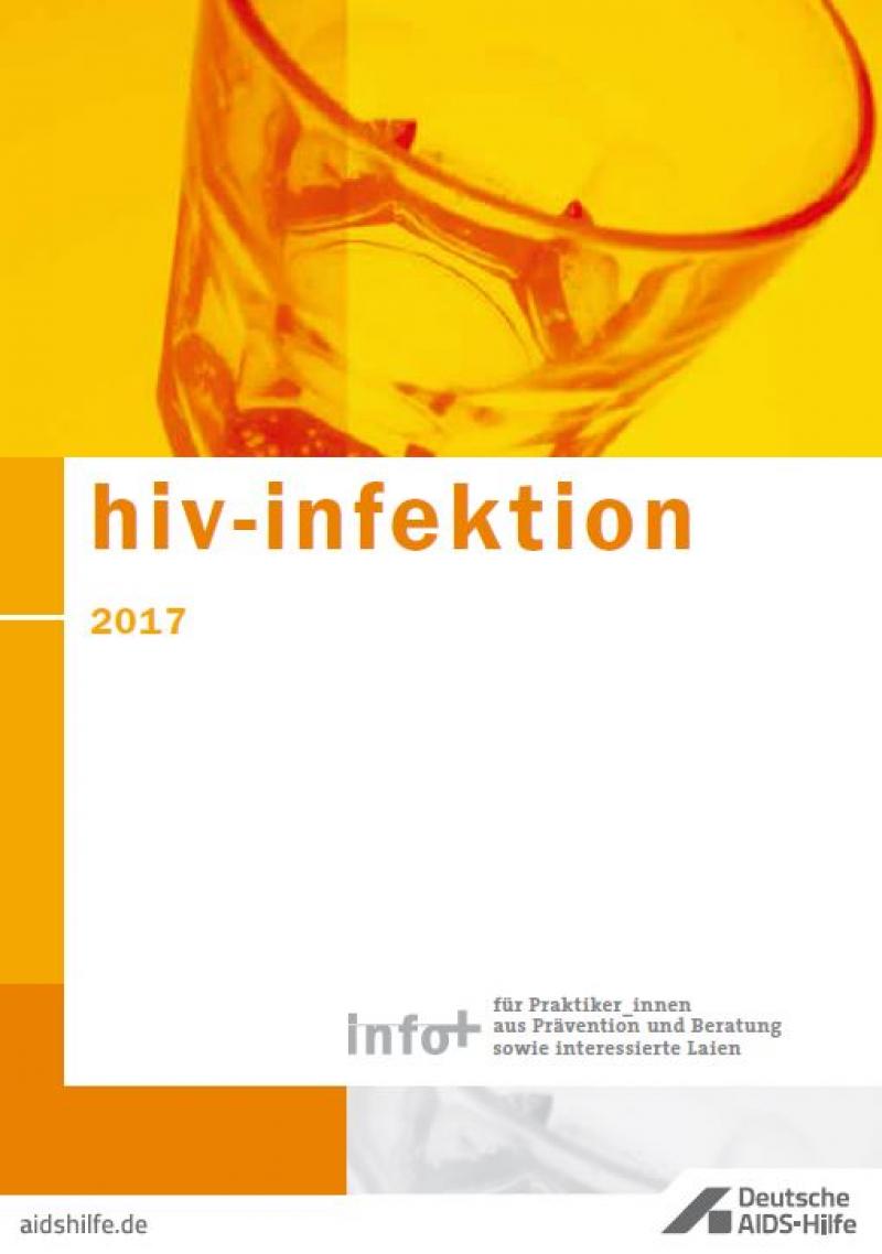 Gelber Hintergrund mit Glas. Titel "hiv-infektion 2017", info+ für Praktiker_innen aus Prävention und Beratung sowie interessierte Laien