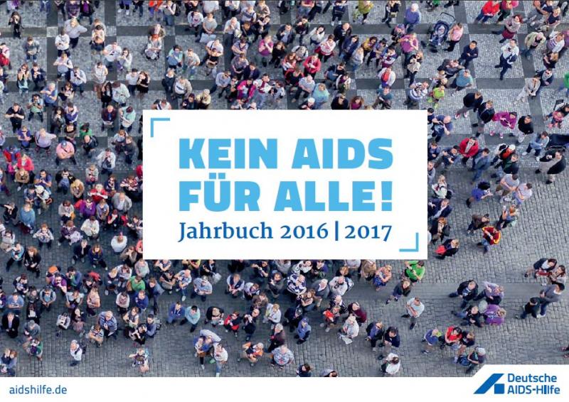 Menschenmenge aus Vogelperspektive. Titel "Jahrbuch 2016 / 2017 - Kein Aids für Alle"
