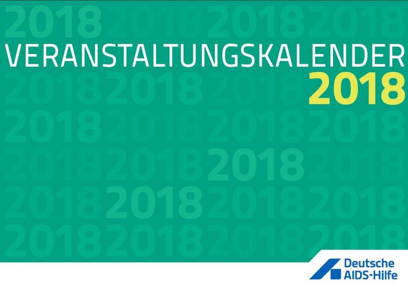 Titel "Veranstaltungskalender 2018" auf gründem Hintergrund. Unten rechts Logo der Deutschen AIDS-Hilfe e.V.