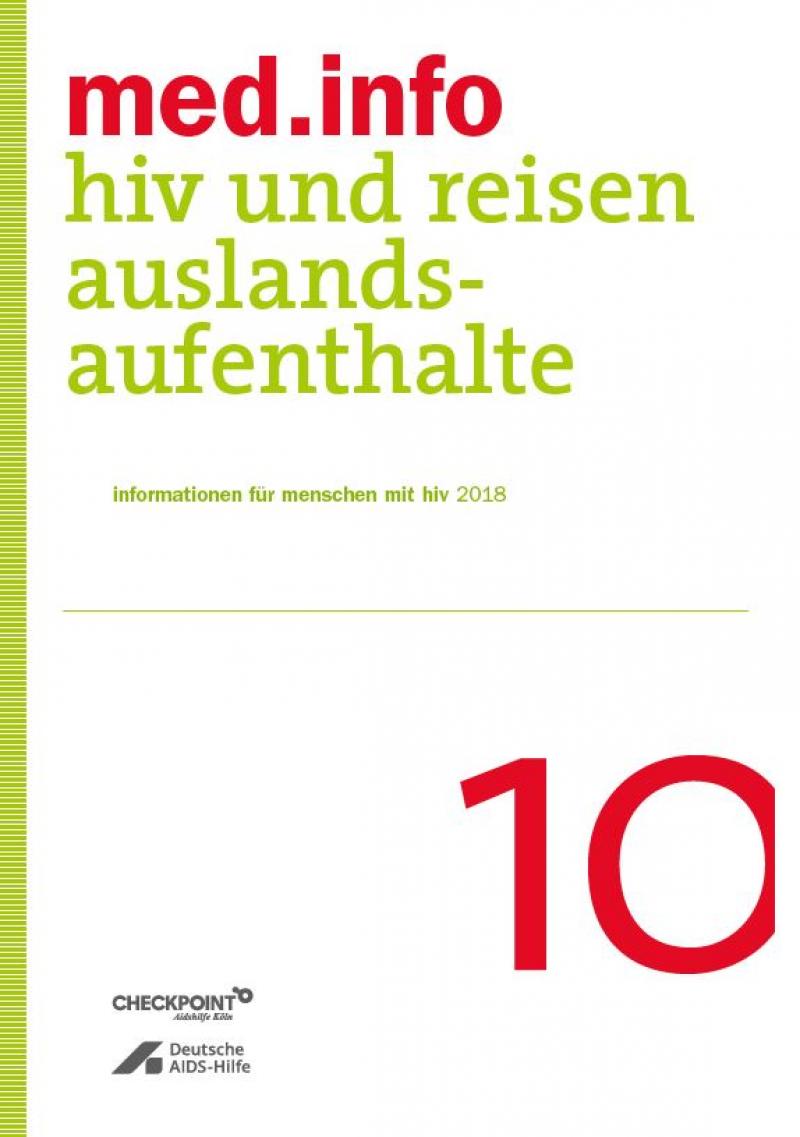 weißer Hintergrund. Grüner Streifen an der Seite. Titel "med.info 10 - HIV und Reisen, Auslandsaufenthalte"