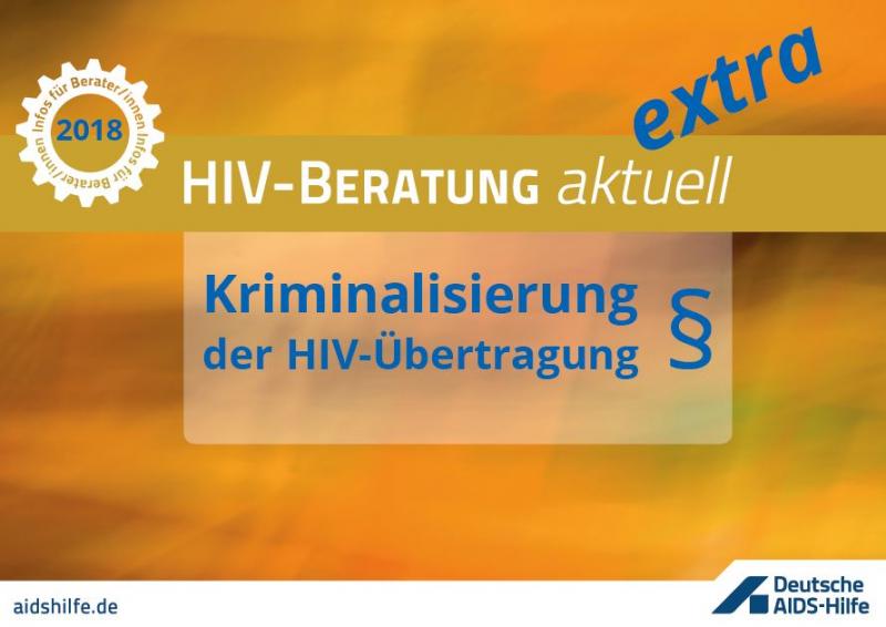 Beratung aktuell extra zum Thema "Kriminalisierung der HIV-Übertragung"