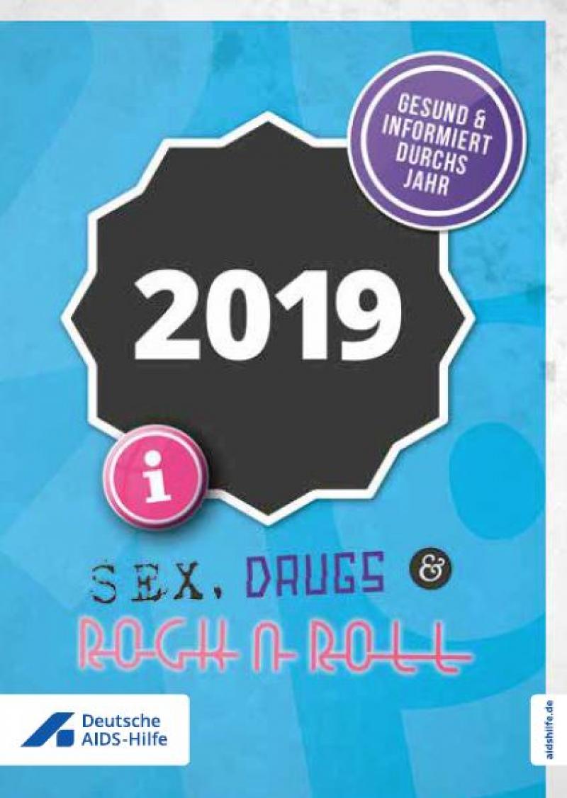 Blauer Hintergrund, Aufschrift "Gesund und informiert durchs Jahr 2019" Sex Drugs and Rock and Roll. Taschenkalender für Drogengebraucher_innen
