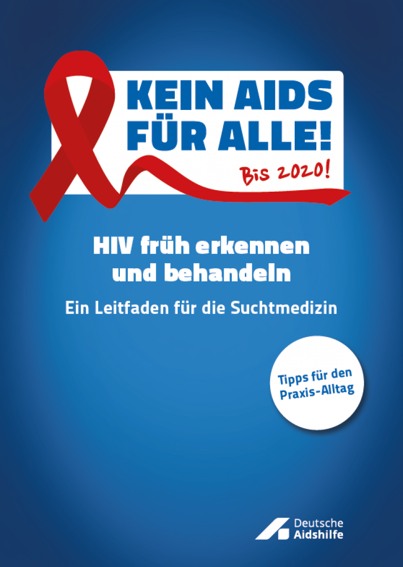 Blauer Hintergrund, rote Aidsschleife, Titel "HIV früh erkennen und behandeln - Ein Leitfaden für die Suchtmedizin"