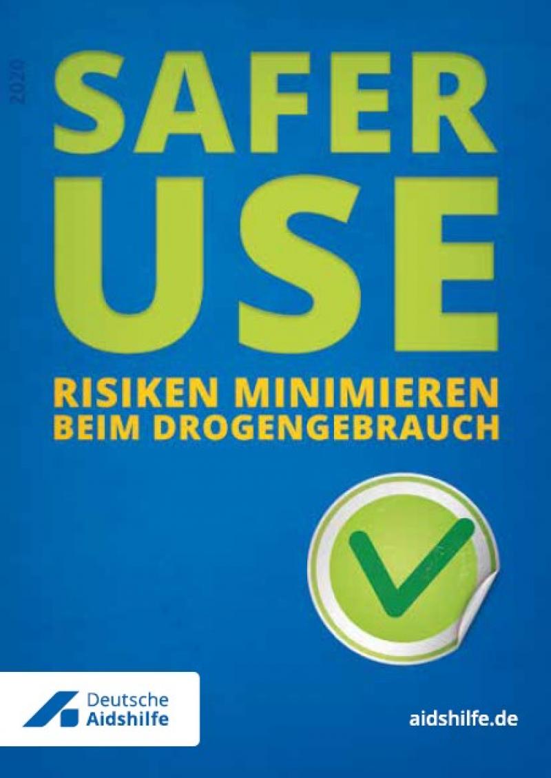 Blauer HIntergrund. Titel in grüner Schrift "Safer Use - Risiken minimieren beim Drogengebrauch"