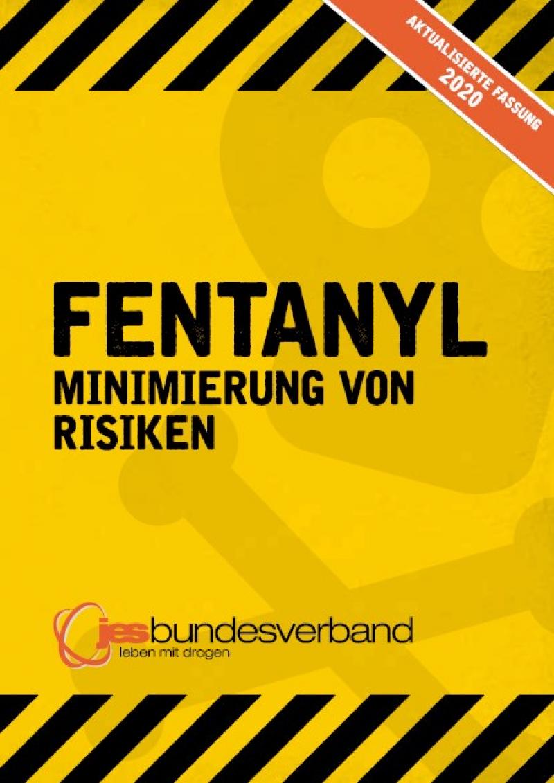 Gelber Hintergrund mit schwarzen Warnstreifen oben und unten. Titel "Fentanyl - Minimierung von Risiken" Ausgabe 2020