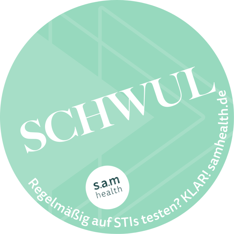 Grüner Hintergrund. Aufdruck "SCHWUL". Zweiter Satz "Regelmäßig auf STIs testen? KLAR! samhealth.de"