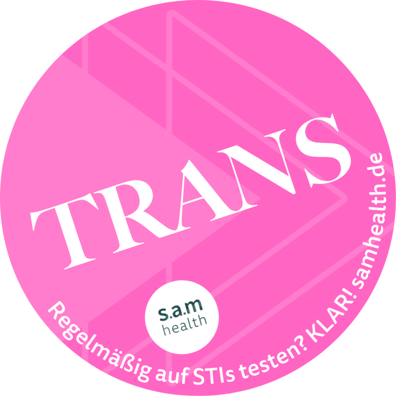 Pinker Hintergrund. Aufdruck "TRANS". Zweiter Satz "Regelmäßig auf STIs testen? KLAR! samhealth.de"