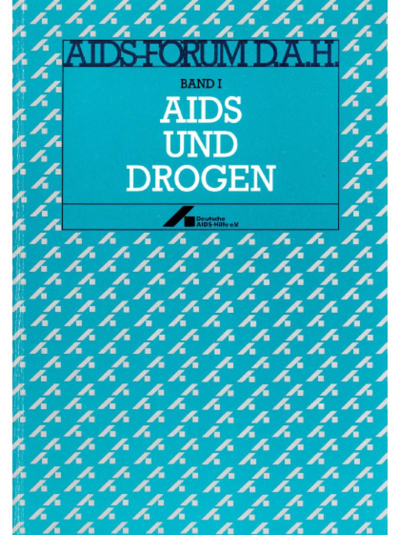 AIDS-Forum DAH Band 1 - AIDS und Drogen 1