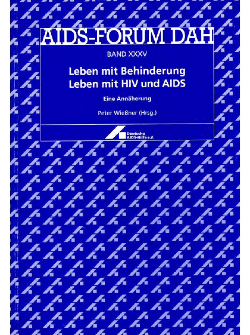 Leben mit Behinderung - Leben mit HIV und AIDS - AIDS-Forum DAH 1999
