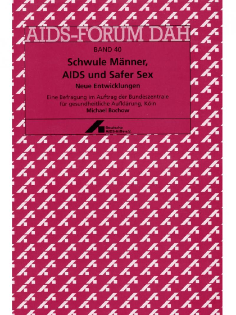 Schwule Männer, AIDS und Safer Sex - AIDS-Forum DAH Band 40 2001