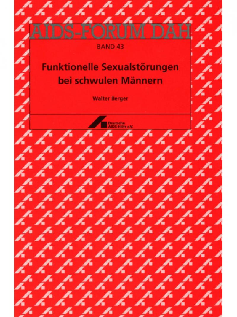 AIDS-Forum DAH Band 43 - Funktionelle Sexualstörunen bei schwulen Männern 2002