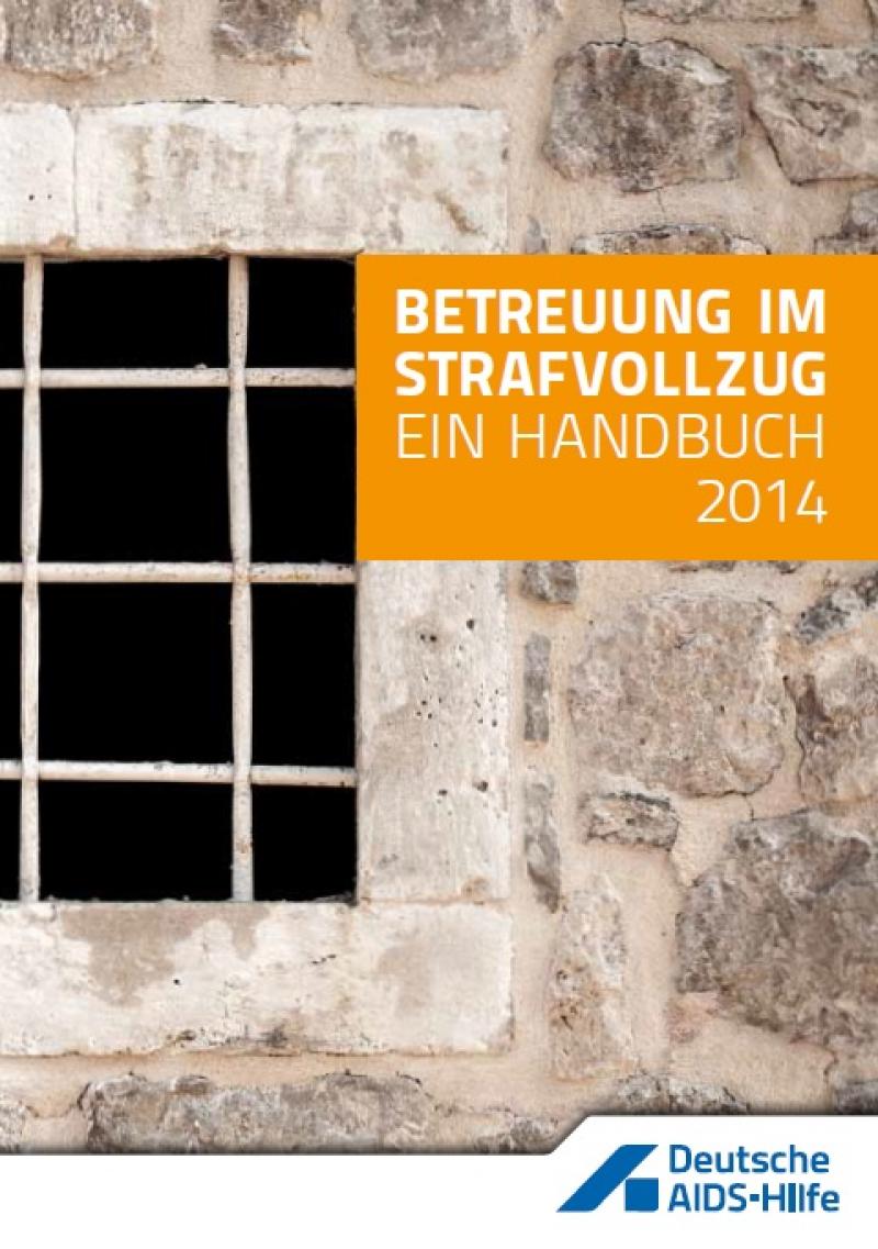 Betreuung im Strafvollzug. Ein Handbuch. 2014