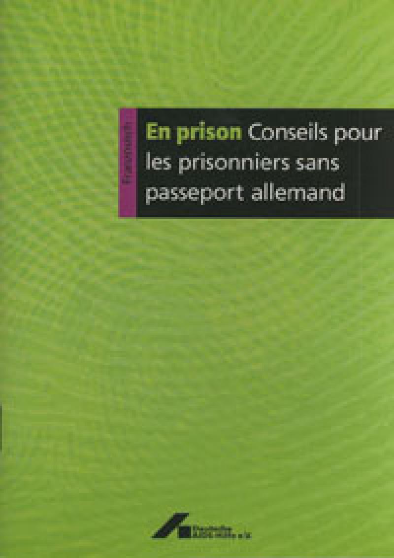 Broschüre In Haft Tipps für Gefangene ohne deutschen Pass.Französisch