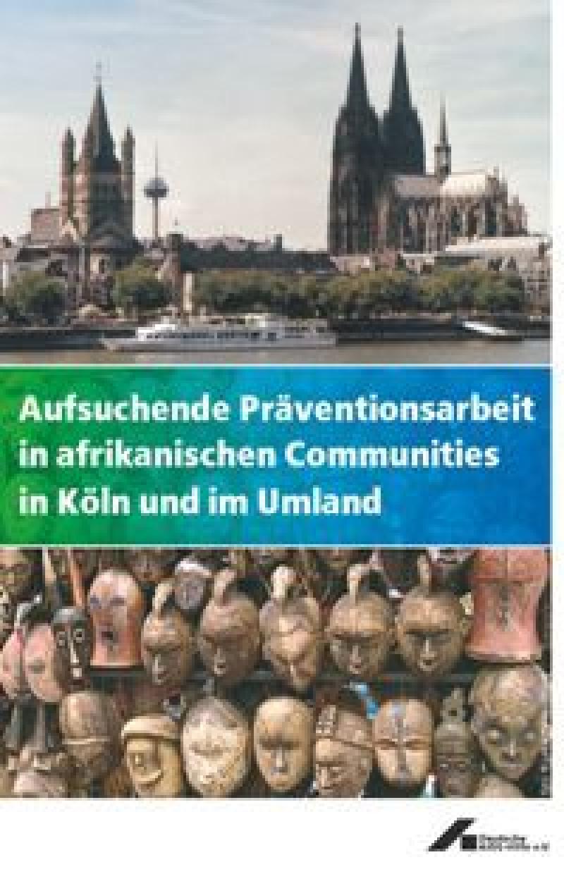 Dokumentation Aufsuchende Präventionsarbeit in afrikanischen Communities in Köln