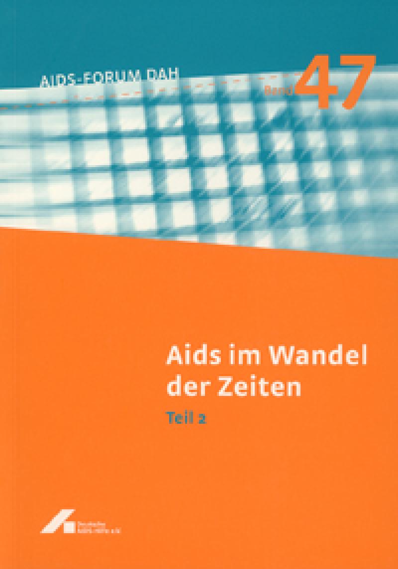 Forum AIDS im Wandel der Zeiten. Band 47. Teil 2