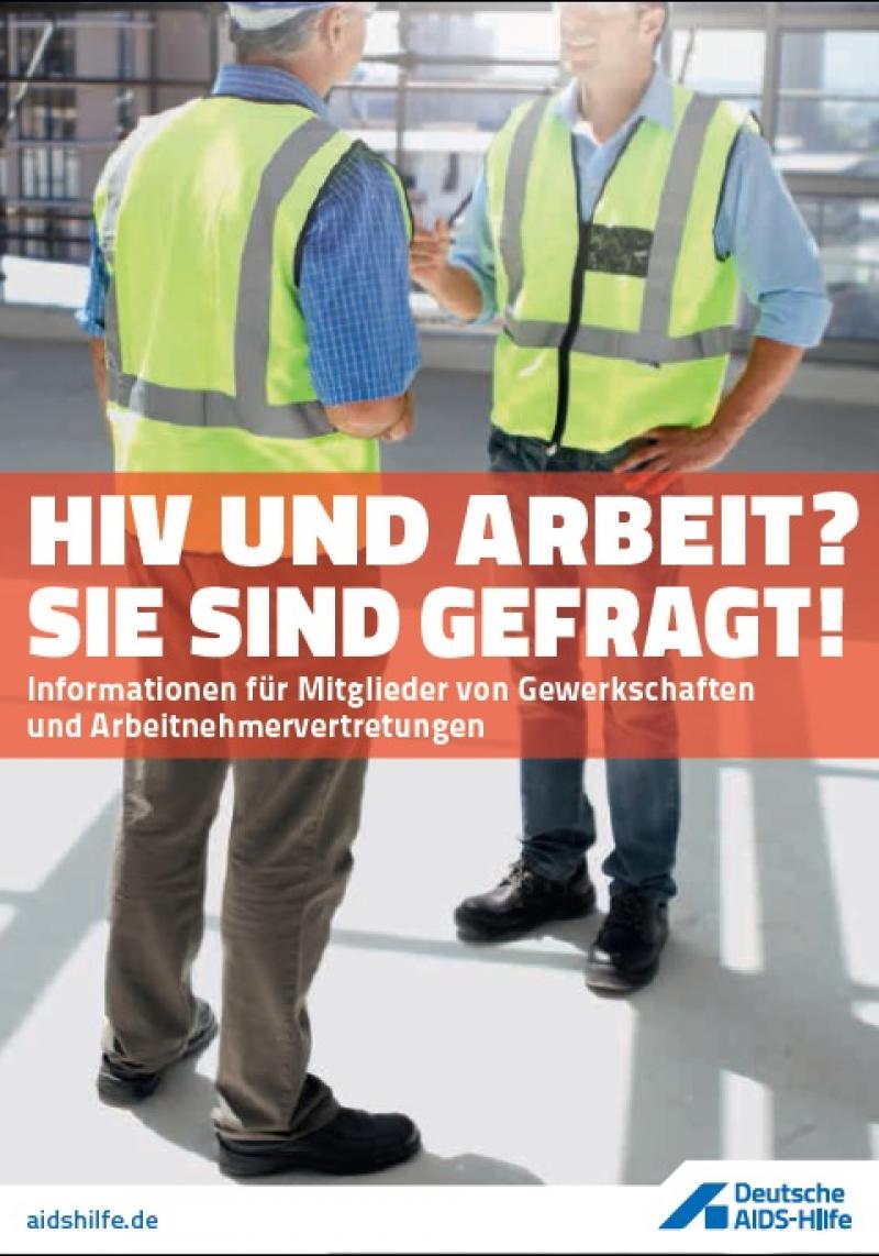 HIV und Arbeit? – Sie sind gefragt! Informationen für Mitglieder von Gewerkschaf