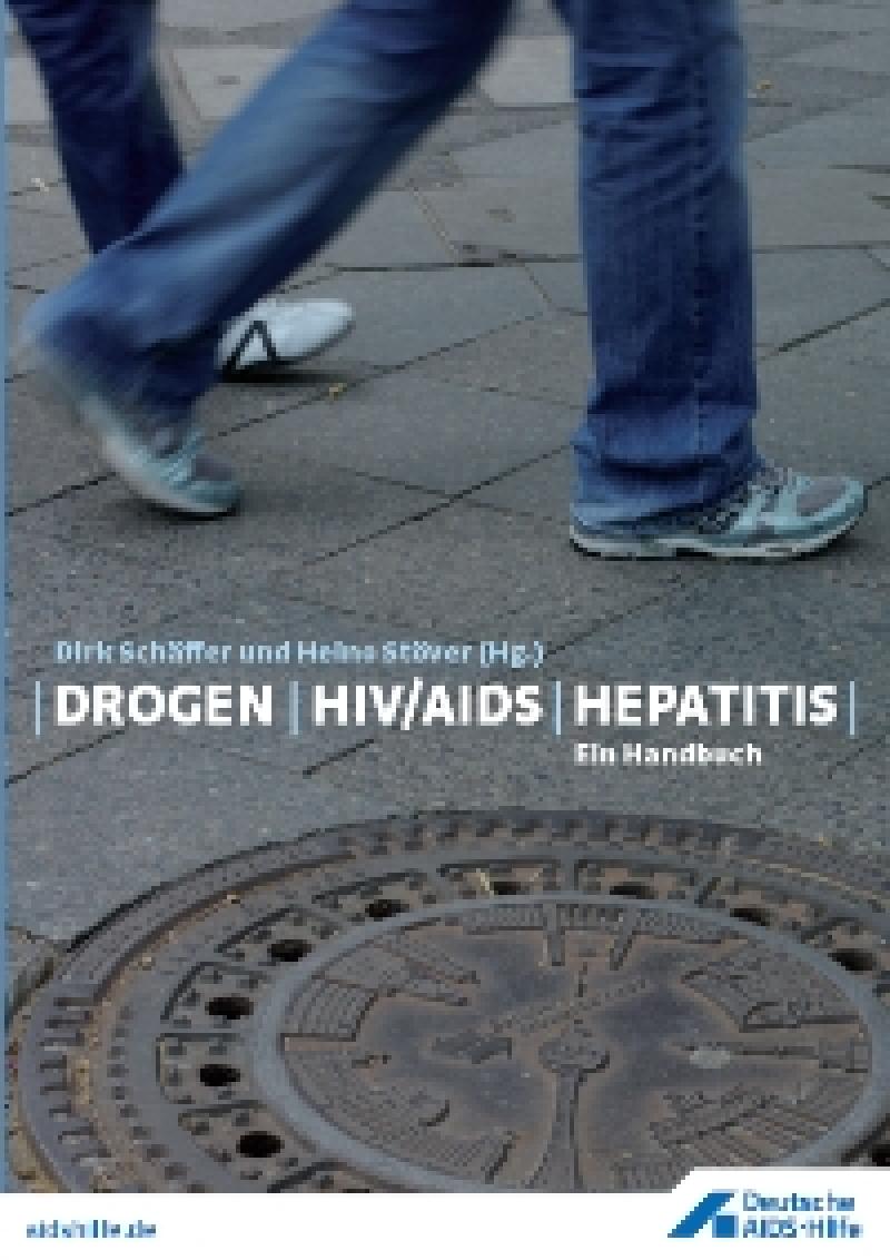 Drogen – HIV/Aids – Hepatitis. Ein Handbuch